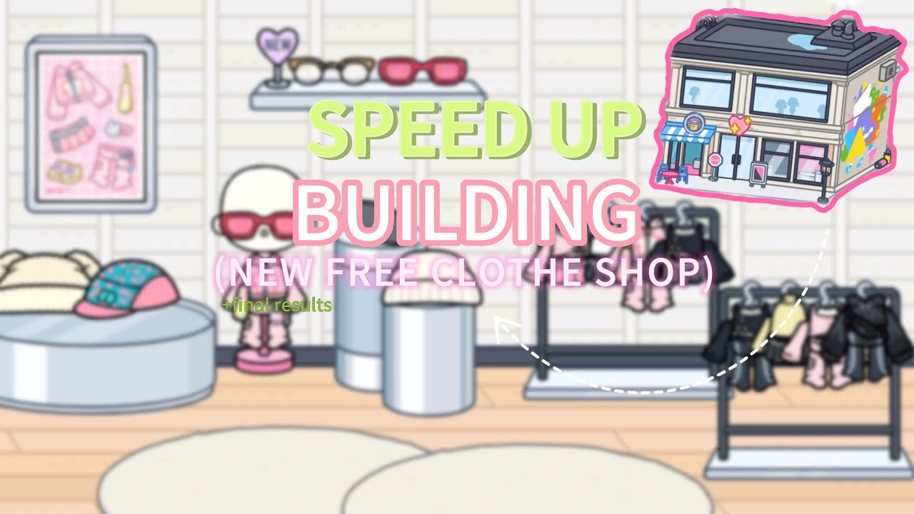 SPEED UP BUILD [New Free Clothes Shop] 🌸🏠 ||TocaBoca 
