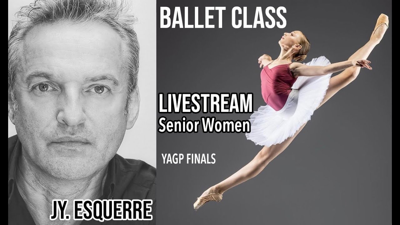 Barre Class with Jean Yves Esquerre, Director of European School of Ballet - Senior Women