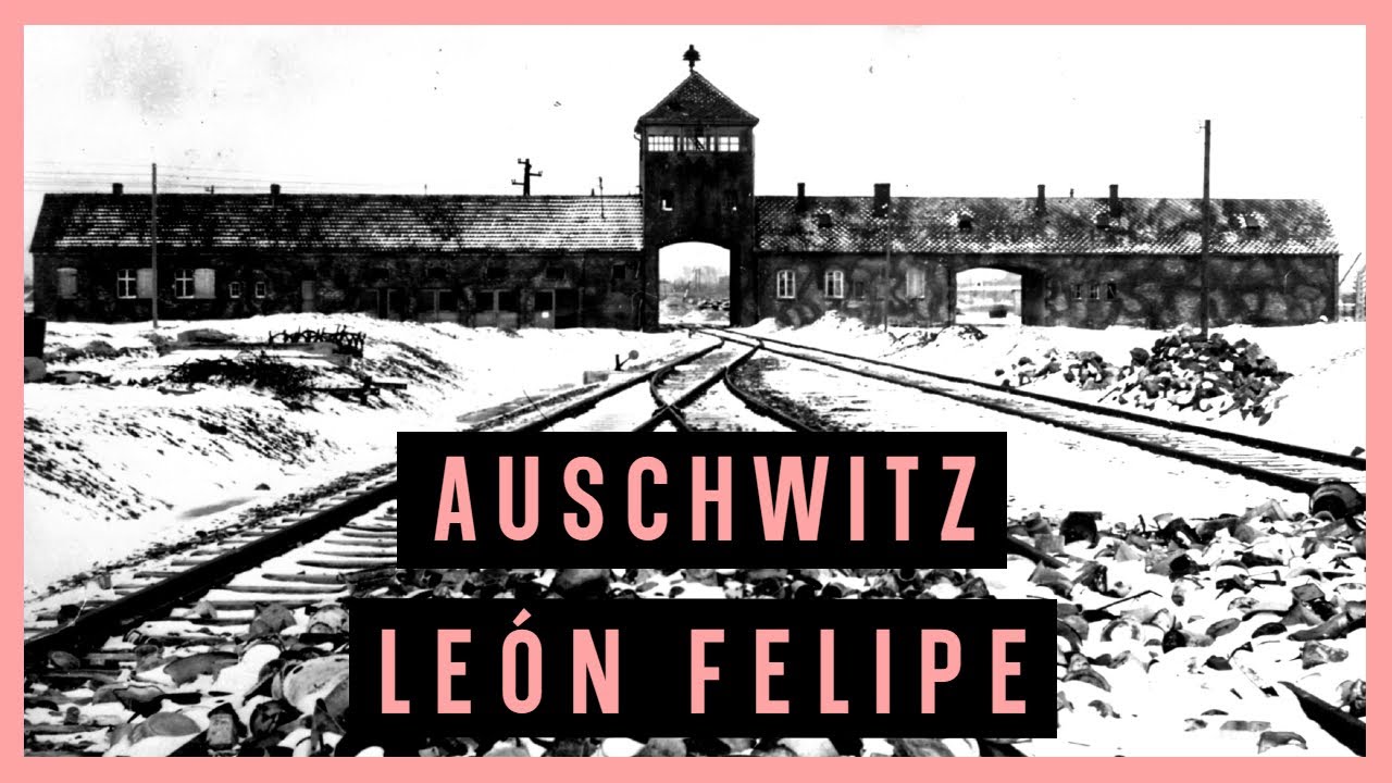 Auschwitz - Poema de León Felipe- Poesía en YouTube