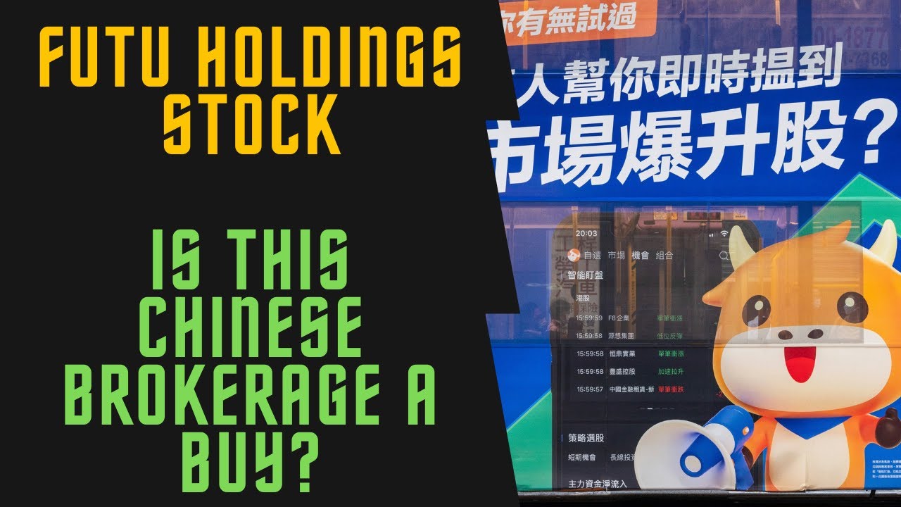 Futu Holdings Stock - How about a Chinese Brokerage ? | FUTU Stock