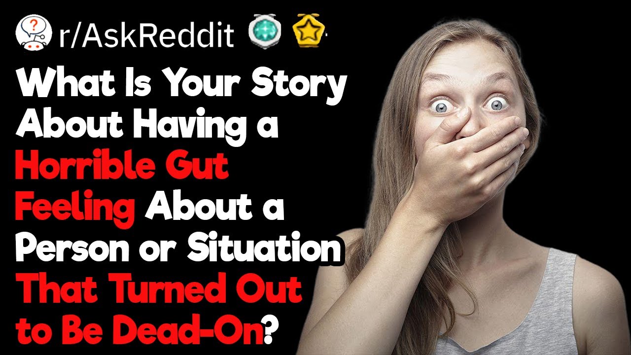 Horrible Gut Feelings That Turned Out to Be True