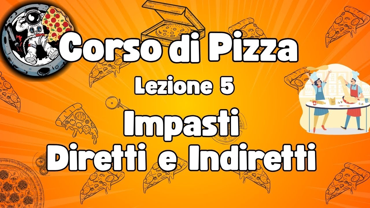 Impasto Diretto vs Indiretto: Differenze, Vantaggi e Quando Usarli | Corso di Pizza Base - Lezione 5