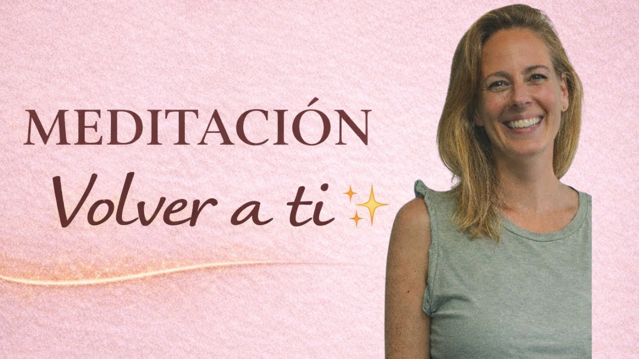 MEDITACIÓN para Volver a Ti✨