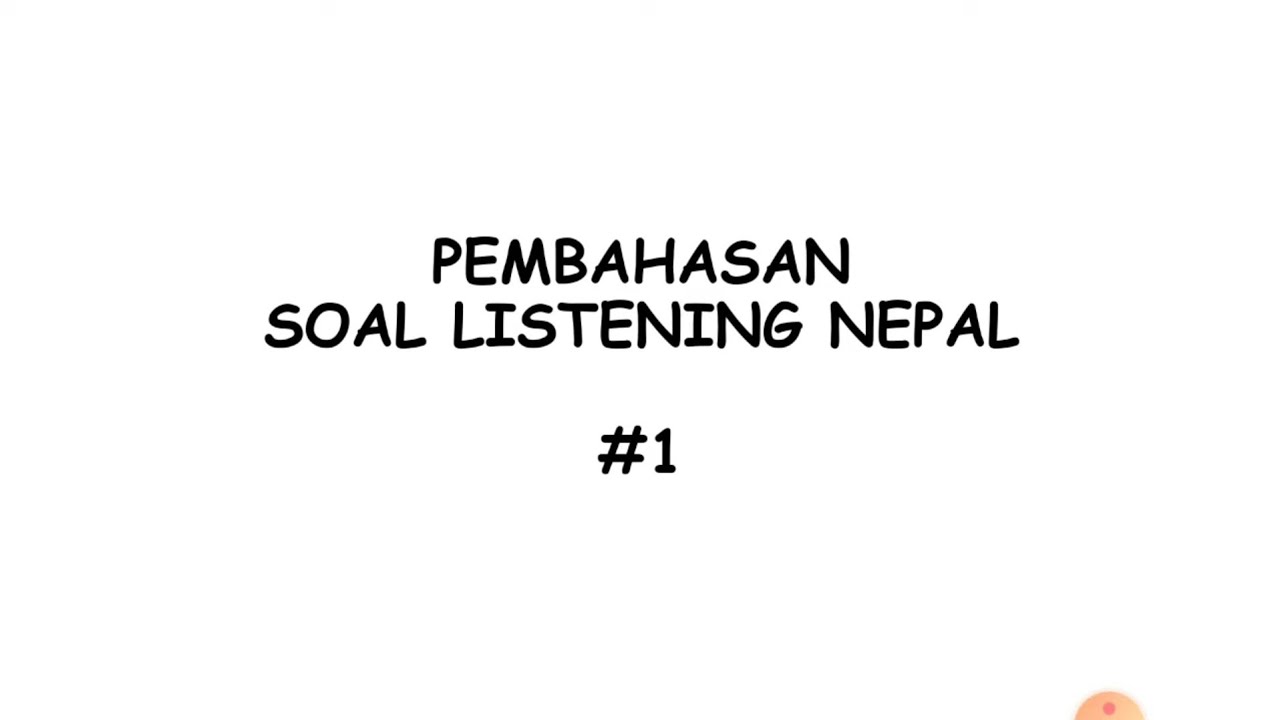 PEMBAHASAN TRY OUT EPS TOPIK LISTENING NEPAL # 1