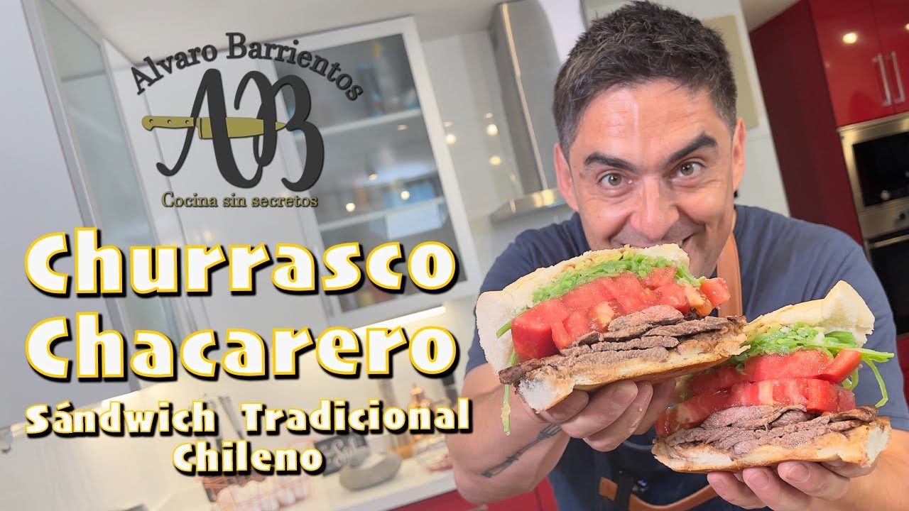 CHURRASCO CHACARERO. SÁNDWICH TRADICIONAL CHILENO, UNA OBRA DE ARTE - ALVARO BARRIENTOS