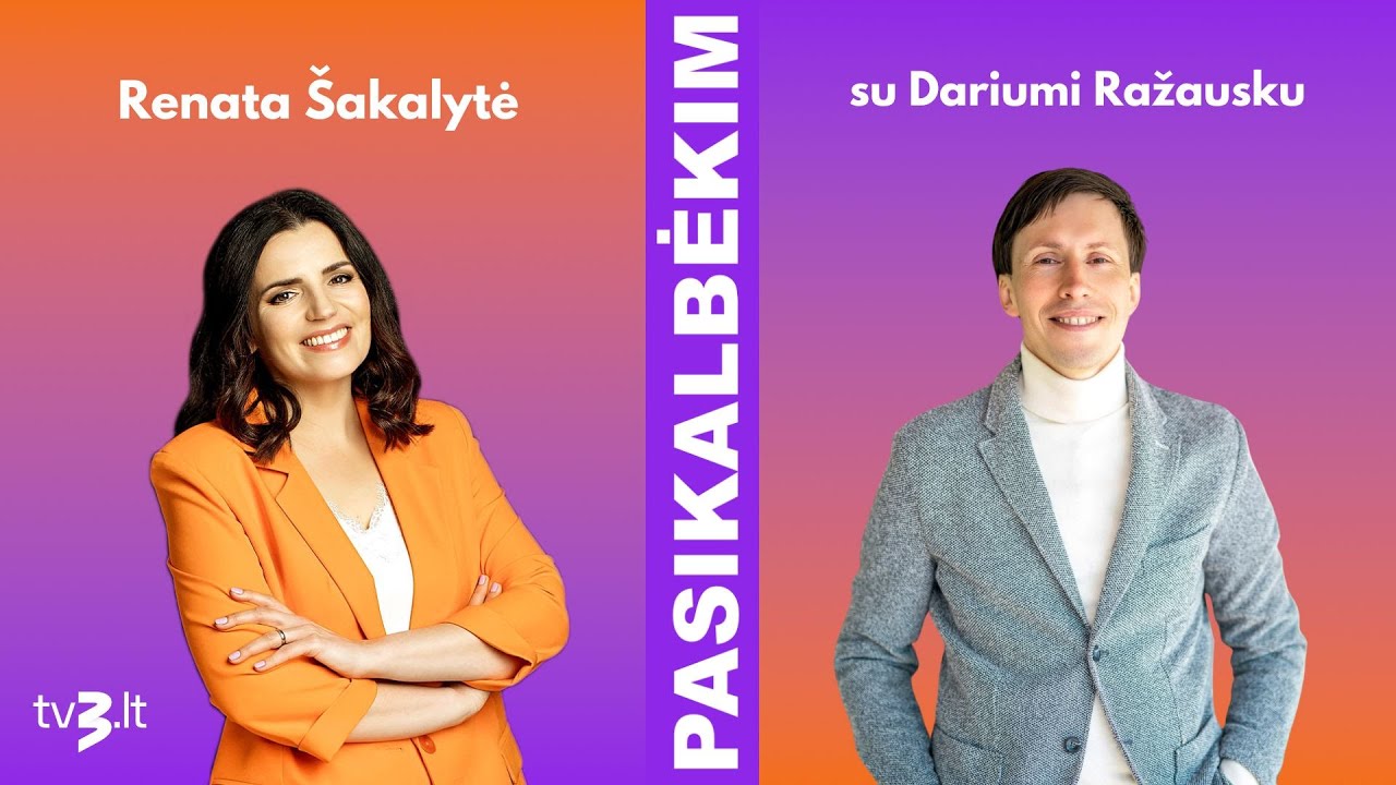 Darius Ražauskas: mes visada maišome įsimylėjimą su meile | PASIKALBĖKIM