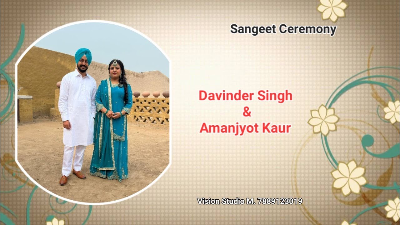 Davinder Singh & Amanjyot Kaur Sangeet Ceremony (Vision Studio M. 7889123019)
