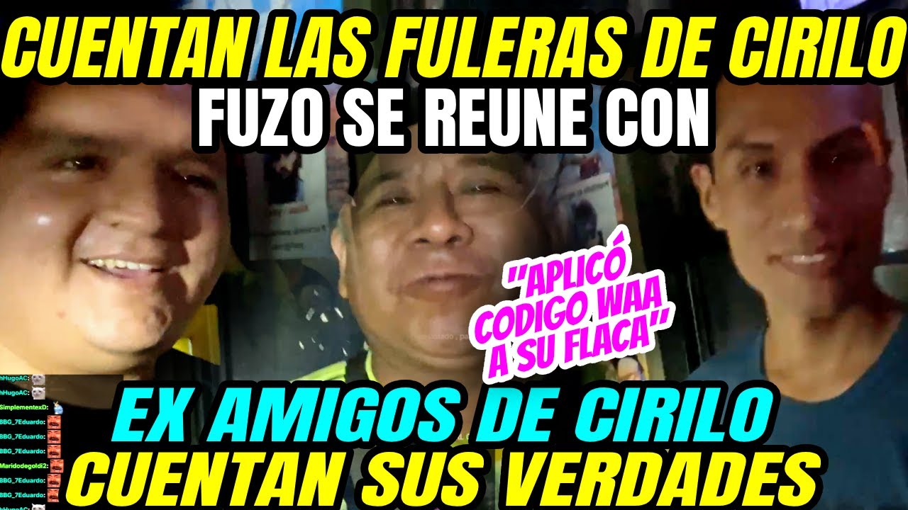 FUZO SE REUNE CON ANTIGUOS AMIGOS DE CIRILO Y CUENTAN SUS FULERAS