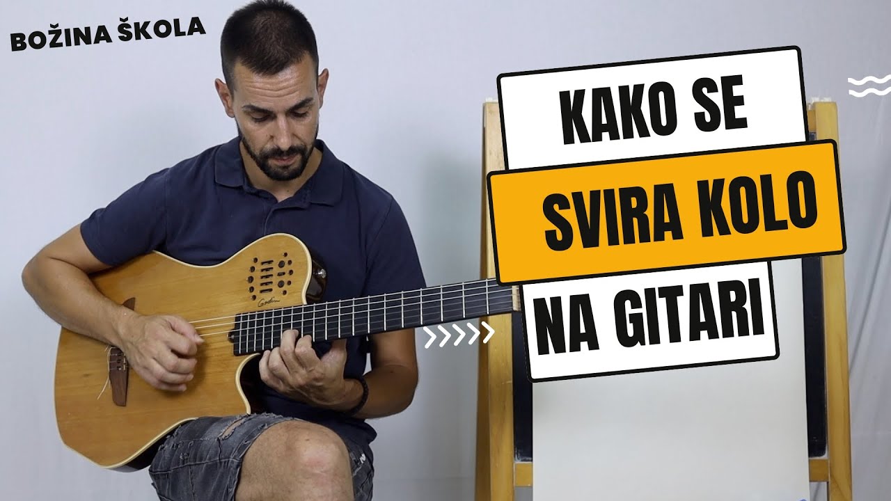 Skola gitare - Kako se svira kolo na gitari - Kolo 1