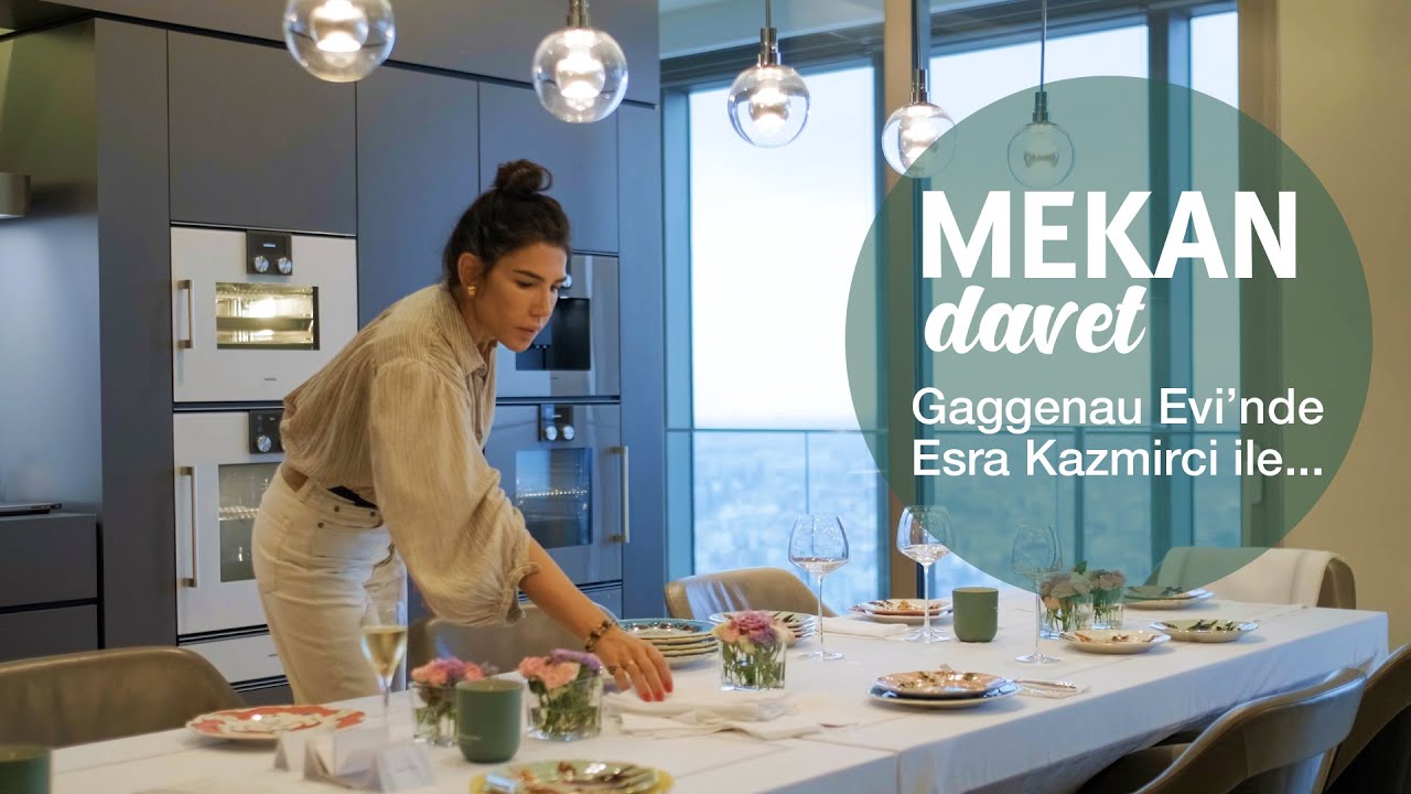 Esra Kazmirci ile Gaggenau Evi'nde Davet