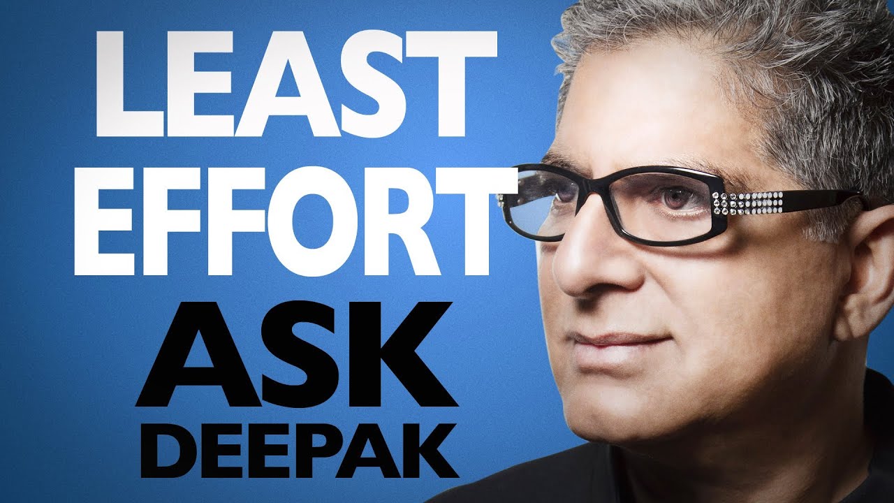 How Can We Live With Least Effort? Ask Deepak Chopra!