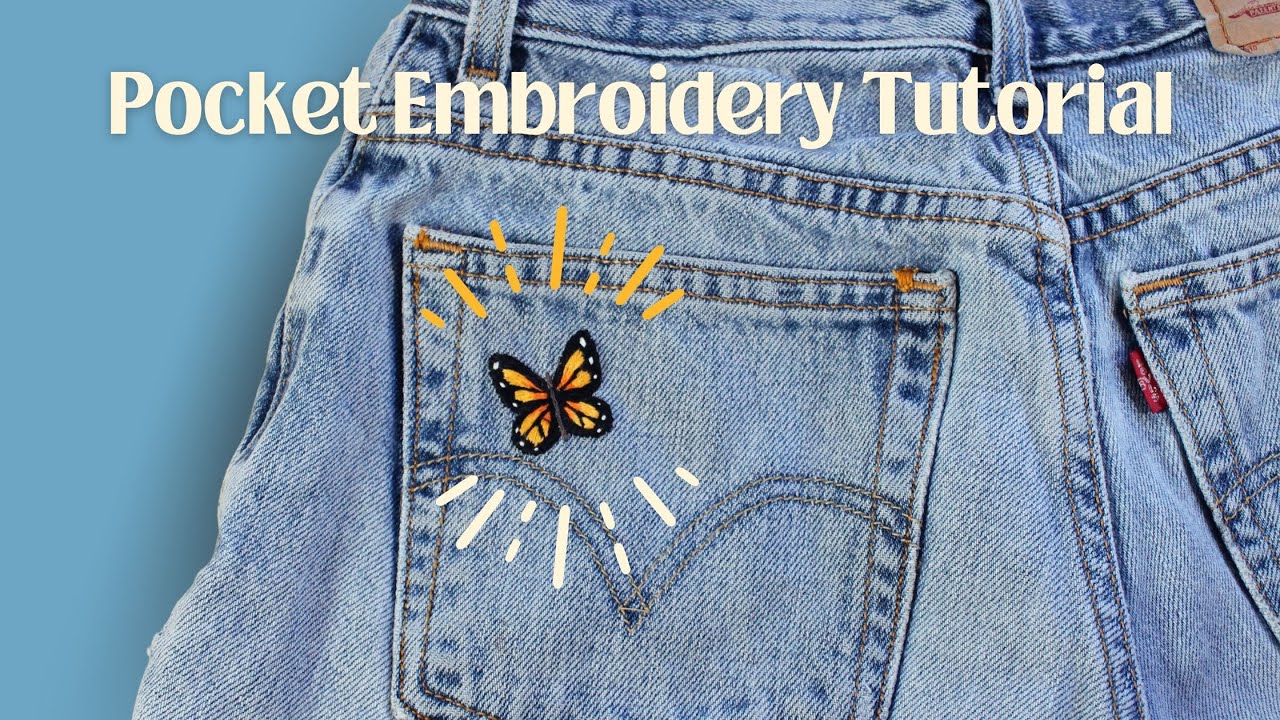 Jean Pocket Embroidery + How To Embroider A Butterfly