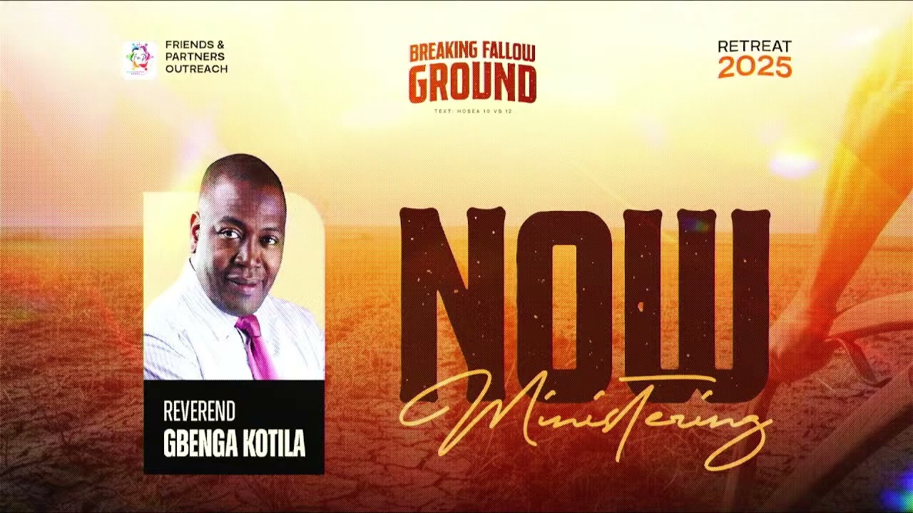 #Retreat2025 : BREAKING FALLOW GROUND || DAY1_AFTEROON SESSION || Rev. Gbenga Kotila