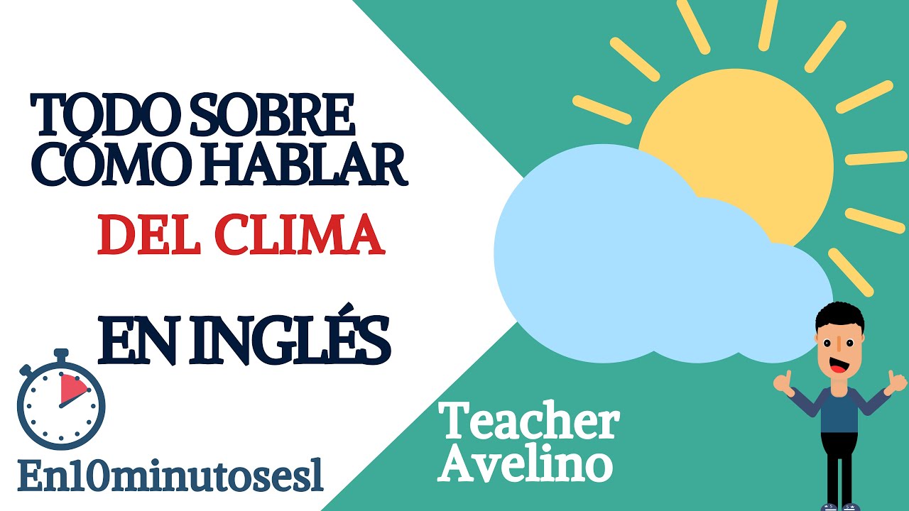 TODO SOBRE EL CLIMA EN INGLES | HOW TO TALK ABOUT THE WEATHER