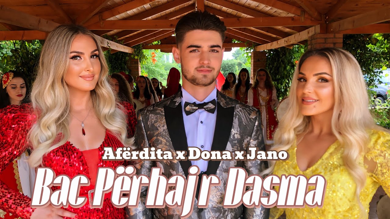 Af&euml;rdita Demaku & Dona & Jano Janova - Bac Perhajr Dasma (2019)