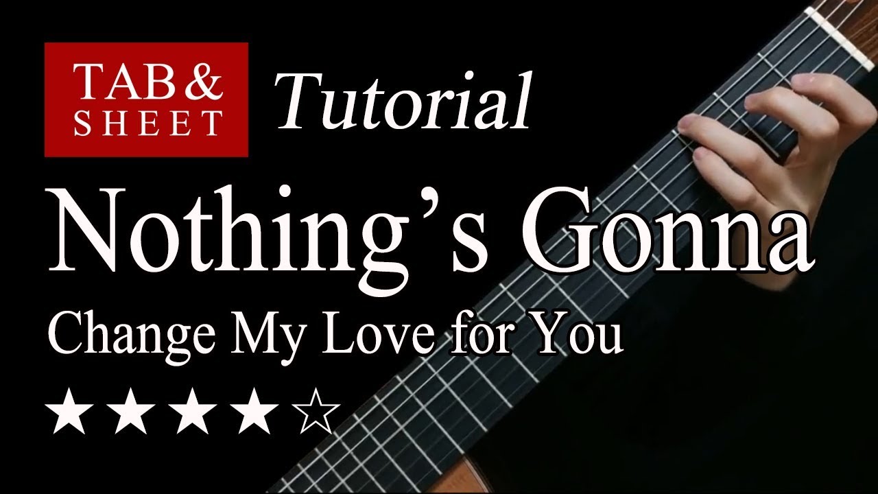 Nothing's Gonna Change My Love for You - Fingerstyle Lesson + TAB