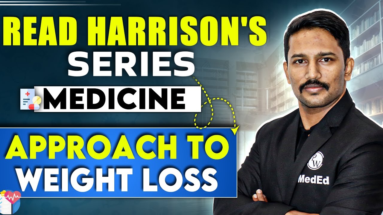 Medicine: Approach to Weight Loss | 4th Year MBBS | Dr. Santosh | Read Harrison's Series