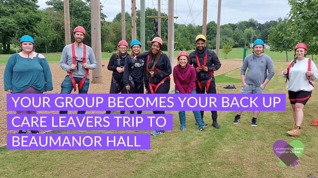 Your group becomes your back up. Care Leavers trip to Beaumanor Hall