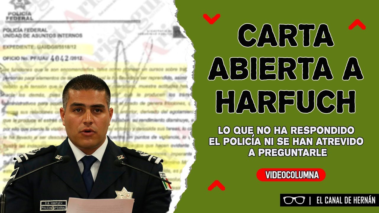 CARTA abierta a HARFUCH | Hernán Gómez