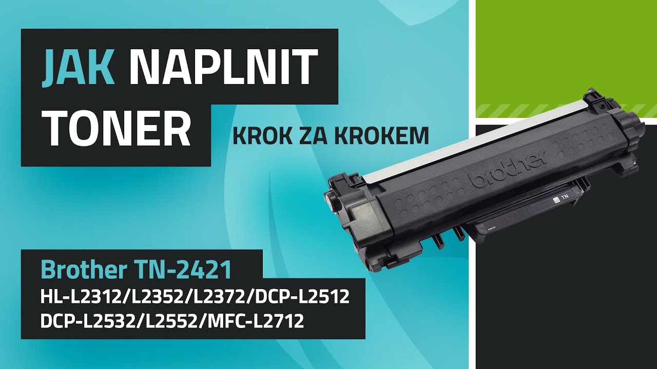 Jak naplnit toner/Návod k plnění toneru Brother TN-2421 a TN-2411