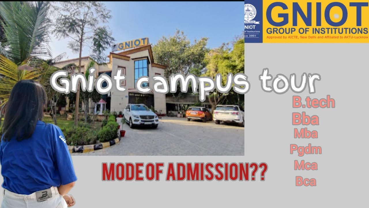 Gniot campus tour||GNIOT||AKTU||B.TECH||BBA||MBA||BCA||MCA||PGDM.