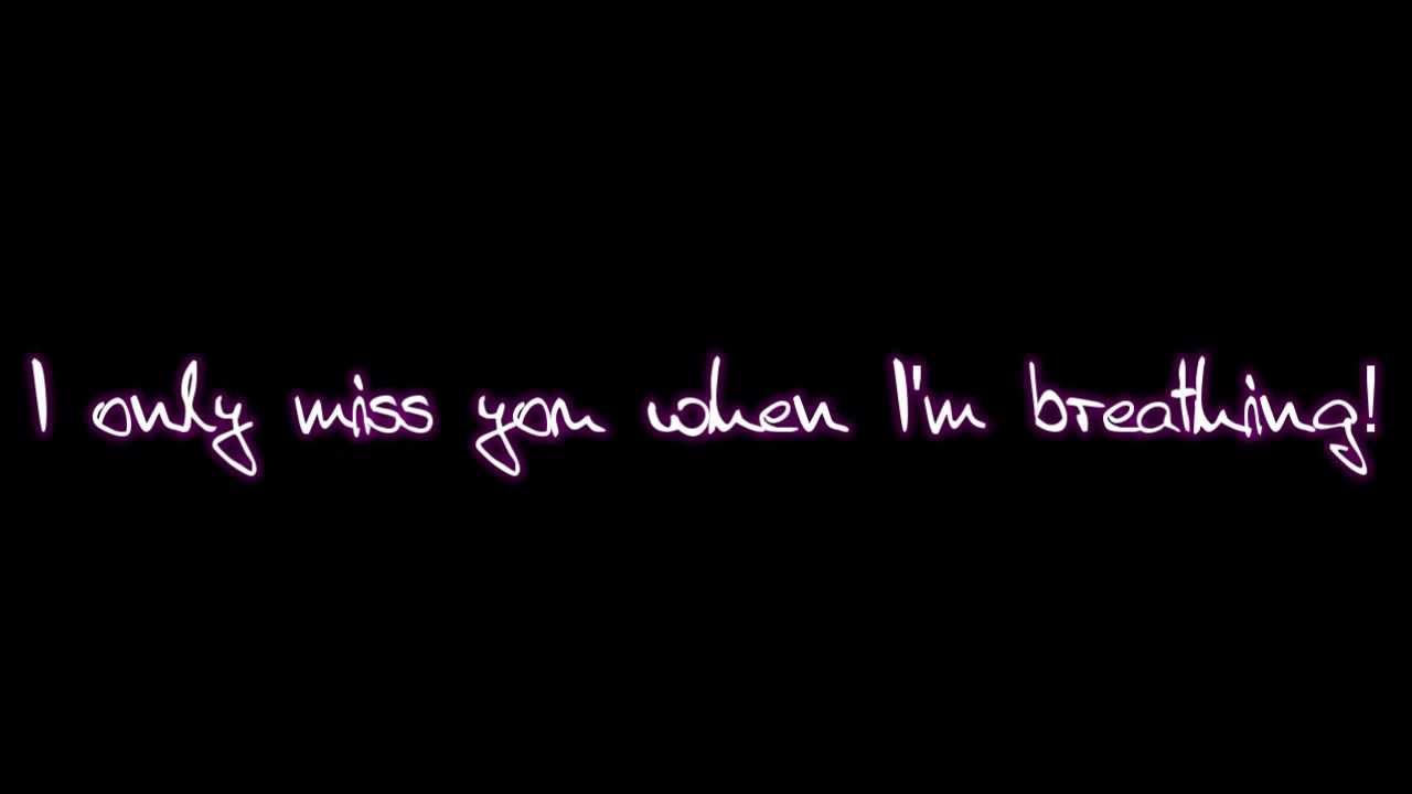.. I only miss you when I'm breathing! ♥ // Jason Derulo - Breathing