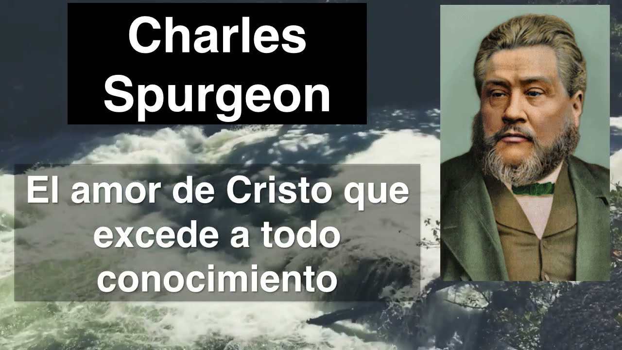 Efesios 3,19. Devocional de hoy. Charles Spurgeon en español.