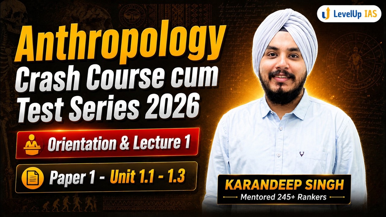Anthropology Crash Course Cum Test Series | Lecture 1 by Karandeep Singh | UPSC CSE 2026