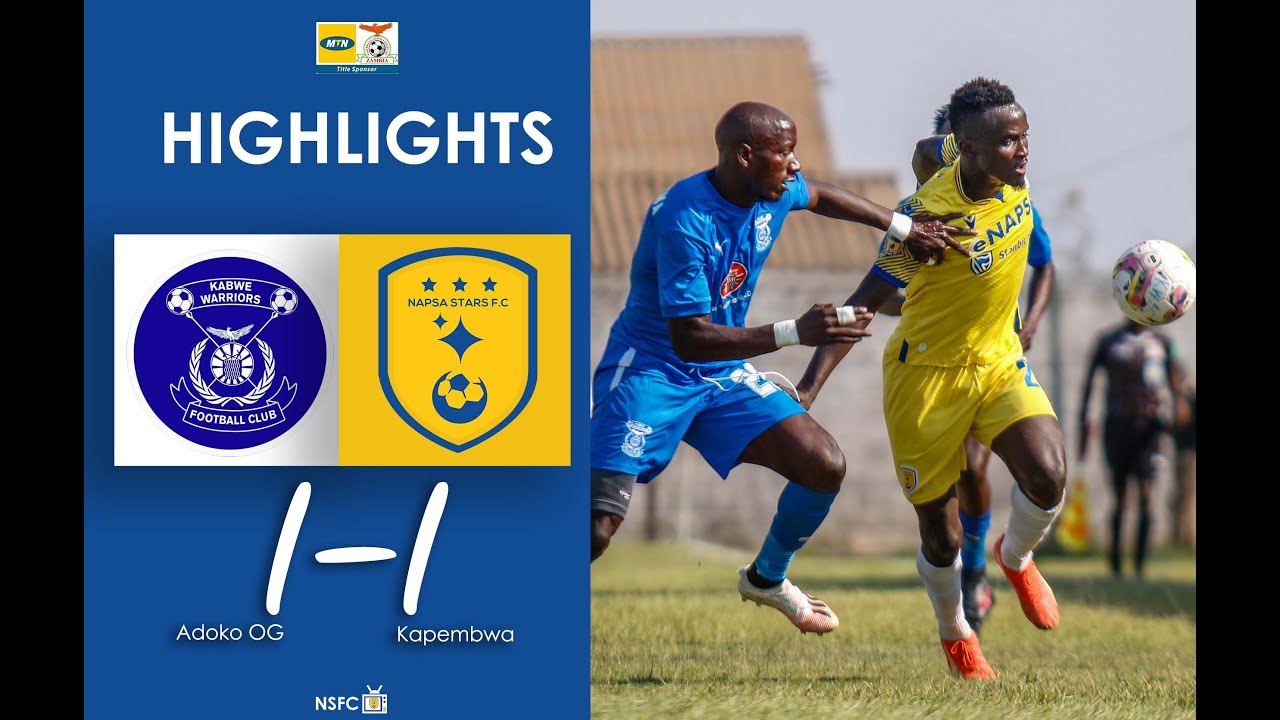 MATCH HIGHLIGHTS- Kabwe Warriors 1-1 NAPSA Stars FC. Week-04.