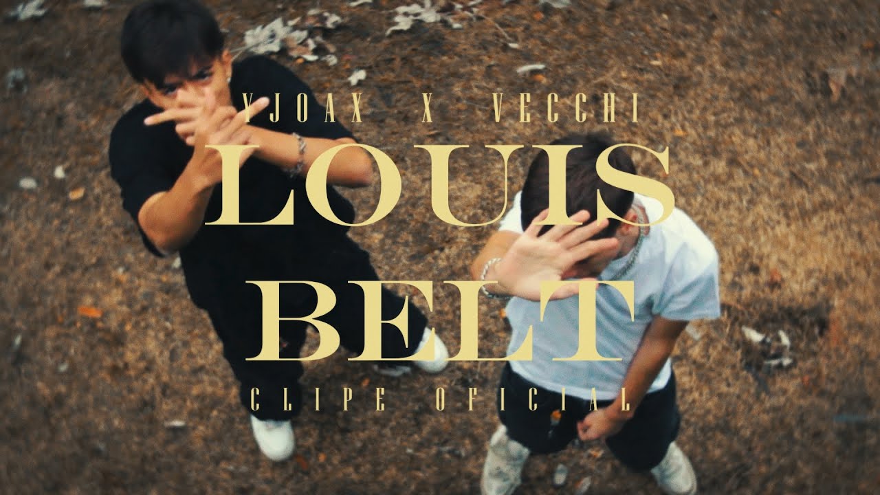 Louis Belt 💸 - yjoax & Vecchi | Clipe Oficial