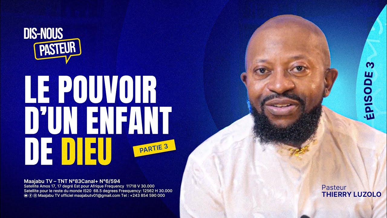 Dis-nous Pasteur – Épisode 3 | Le pouvoir d’un enfant de Dieu avec Pasteur Thierry Luzolo