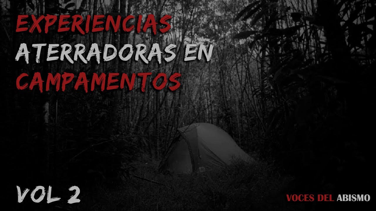 Experiencias Aterradoras en Bosques/Campamentos vol. 2 | Voces del Abismo