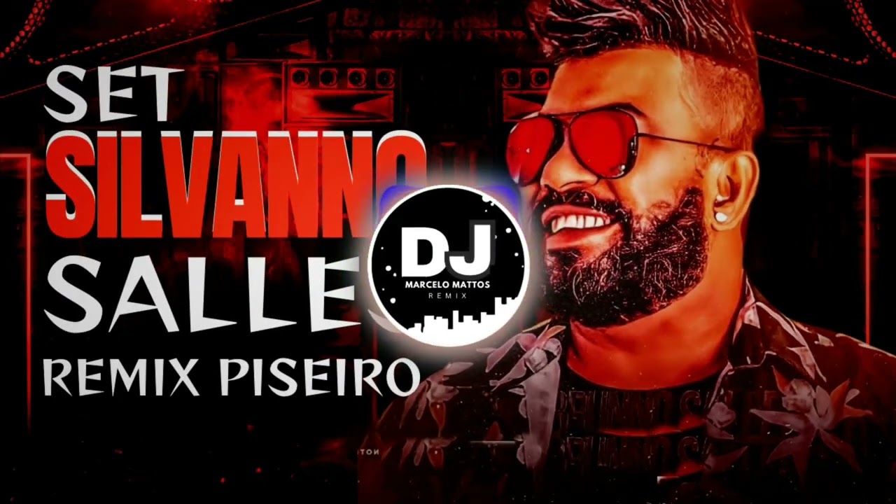 SET SILVANNO SALLES REMIX PISEIRO