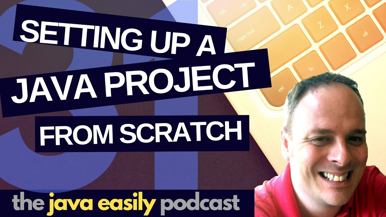 #31 | Setting Up a Java Project from Scratch | The Java Easily Podcast