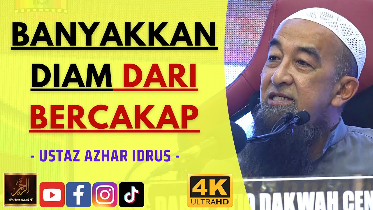 Ustaz Azhar Idrus - BANYAKKAN DIAM DARI BERCAKAP