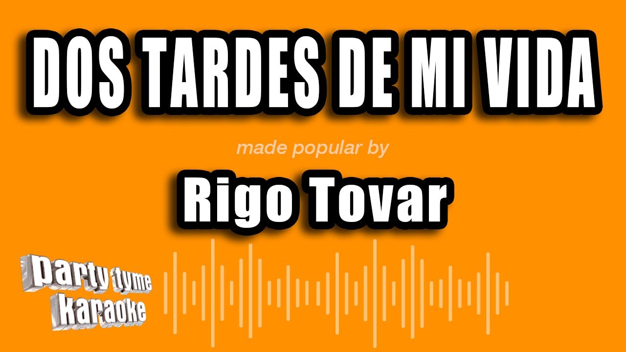 Rigo Tovar - Dos Tardes De Mi Vida (Versión Karaoke)