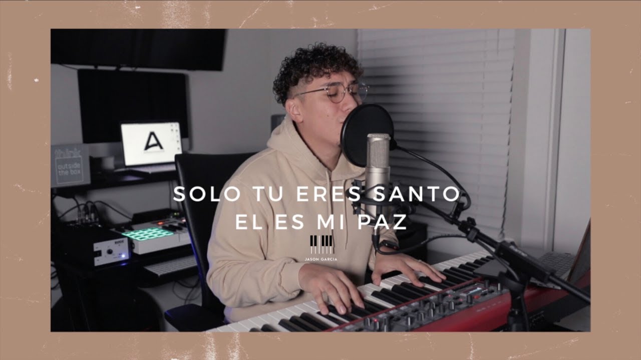 Solo Tu Eres Santo || El Es Mi Paz || Jason Garcia