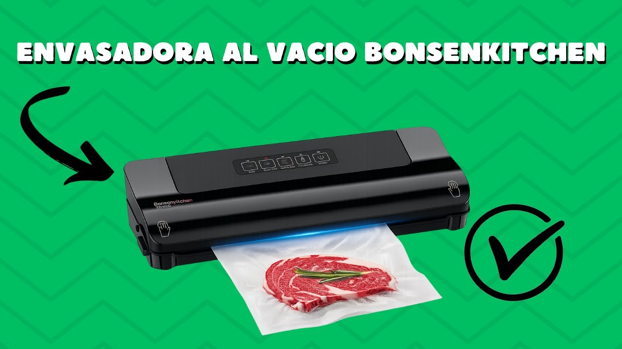 RESEÑA BONSENKITCHEN ENVASADORA AL VACIO