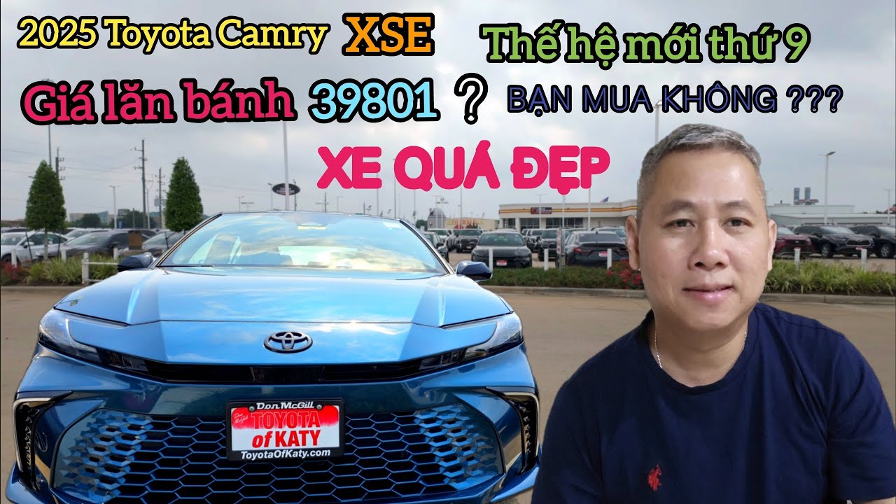 ❤️cuoc song o my - Mua xe ở Mỹ 2025 Toyota Camry XSE giá lăn bánh 40k Đôla xe đẹp Bạn mua không ???