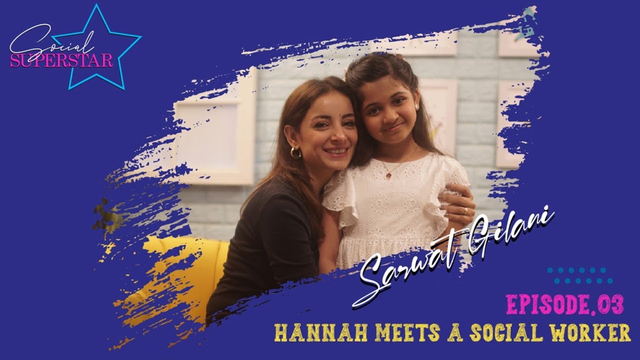 Hannah meets a Social Worker | Sarwat Gilani | Season 1 | Episode 3 | Social Superstar