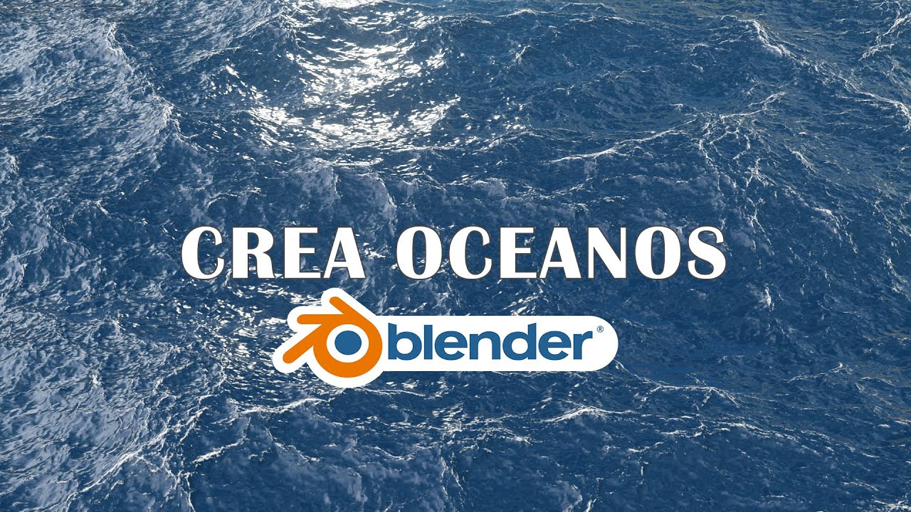 Crea Oceanos Facilmente en Blender 2.83x EEVEE tutorial Español