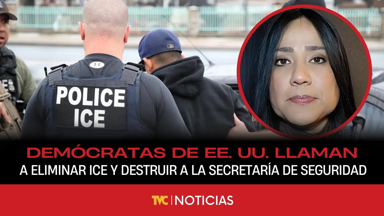 Demócratas de EE. UU. llaman a eliminar ICE y destruir a la Secretaría de Seguridad
