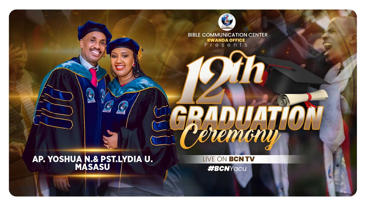 🔴LIVE: 12TH BCC GRADUATION CEREMONY | JAN 24TH , 2026 WITH AP. Yoshua N. & Sr. Pst. Lydia U. MASASU