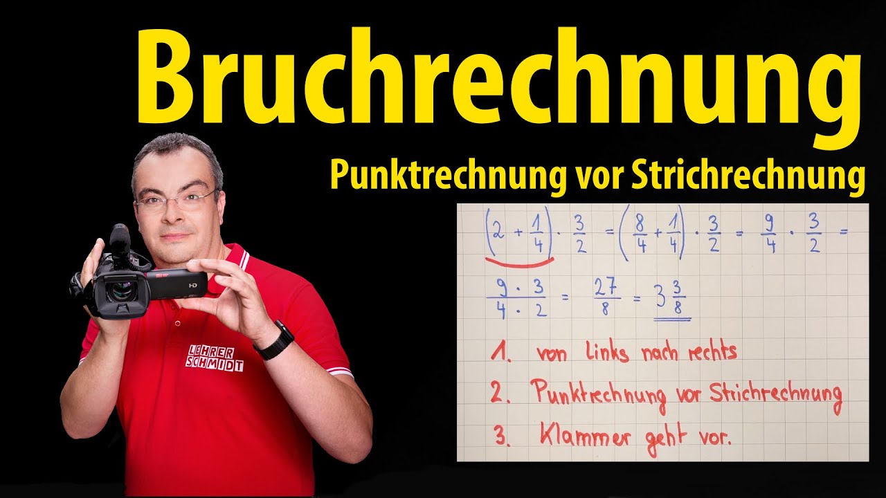 Bruchrechnung - Punktrechnung vor Strichrechnung & Klammer geht vor!  einfach erklärt Lehrerschmidt