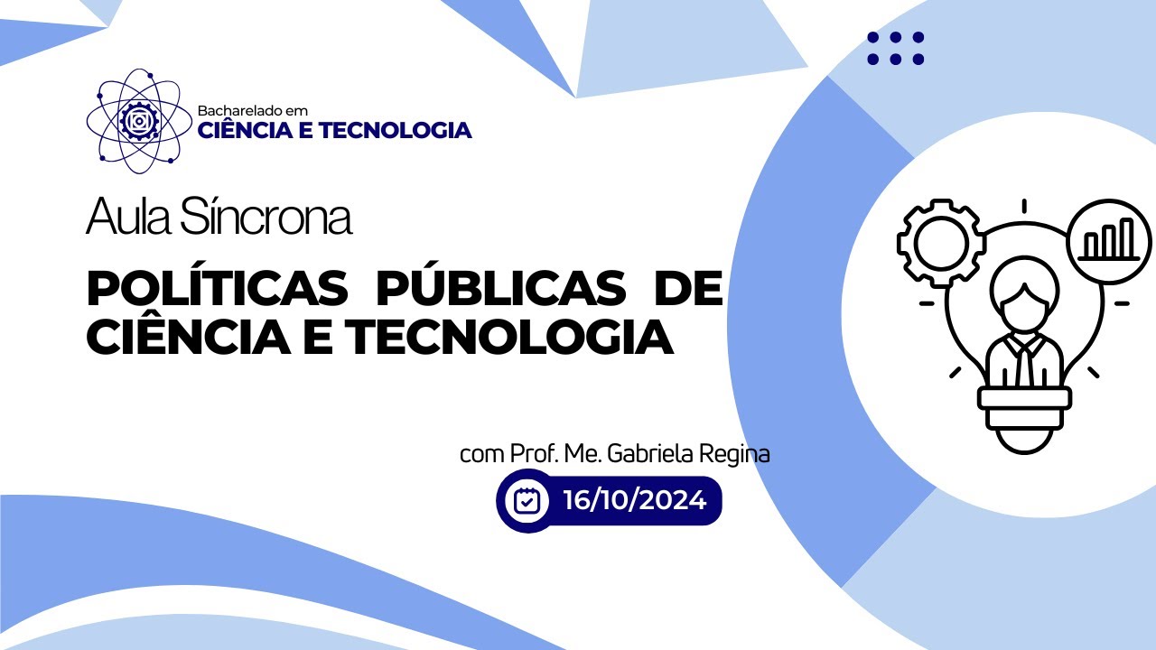 Aula Síncrona  - Políticas Públicas de Ciência e Tecnologia – 16/10/2024