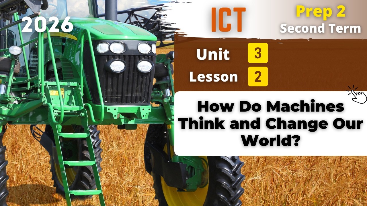 Prep.2 | How Do Machines Think and Change Our World? | Unit 3 - Lesson 2 | ICT