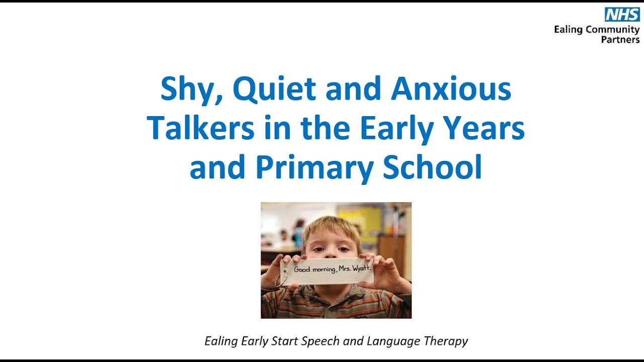 Ealing Children's Speech and Language Therapy: Shy, Quiet and Anxious Talkers