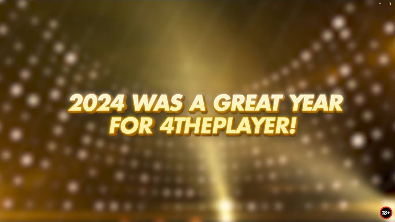 4ThePlayer 2024 Year Recap