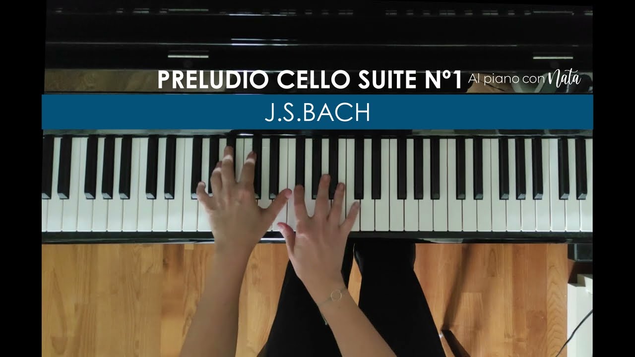 BACH: PRELUDIO CELLO SUITE Nº 1 (para piano) I Al Piano con Nata