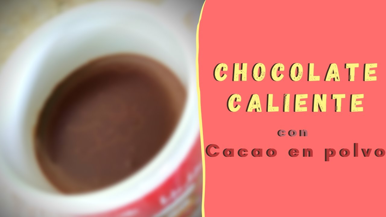 Chocolate Caliente | Con cacao en polvo